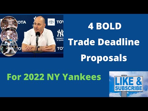 4 BOLD, SHOCKING Trade Deadline Proposals for the Yankees
