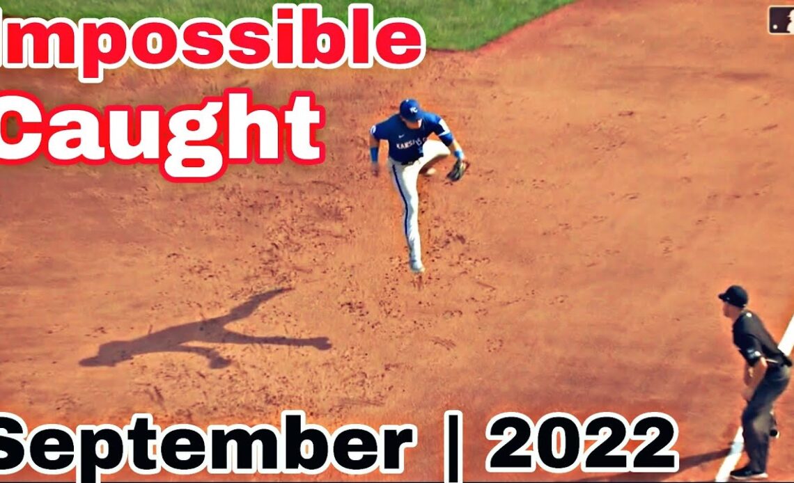 MLB • Impossible Caught | September 2022