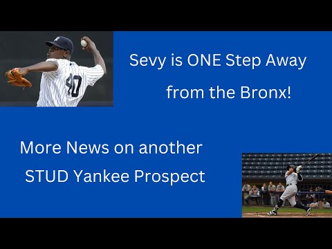 YANKEES NEWS: Severino ONE Step Away from Bronx - More STUD Prospect News