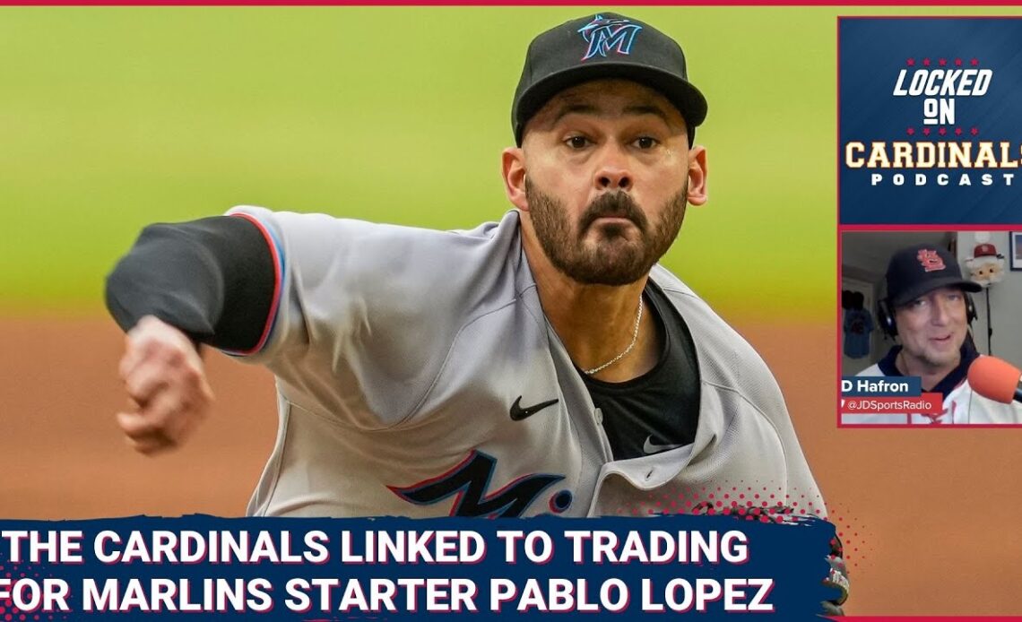 What A Trade For The Miami Marlins Pablo Lopez Would Look Like | Locked On St. Louis Cardinals