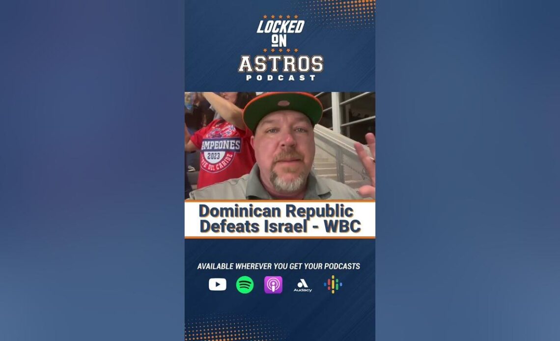 Astros play part in Dominican Republic’s victory over Israel. World Baseball Classic 2023 Pool Play