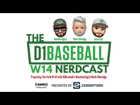 Projecting The Field of 64 - Week 14 - The D1Baseball Nerdcast
