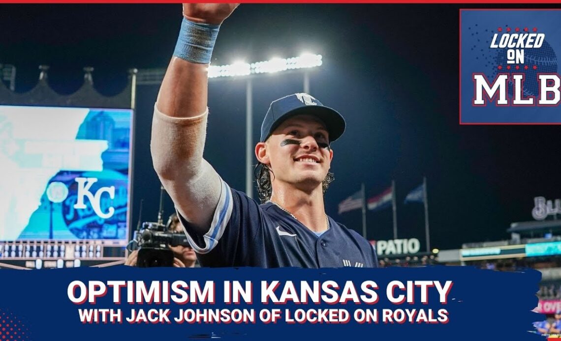 Potential Positivity in Kansas City with Jack Johnson of Locked on Royals?