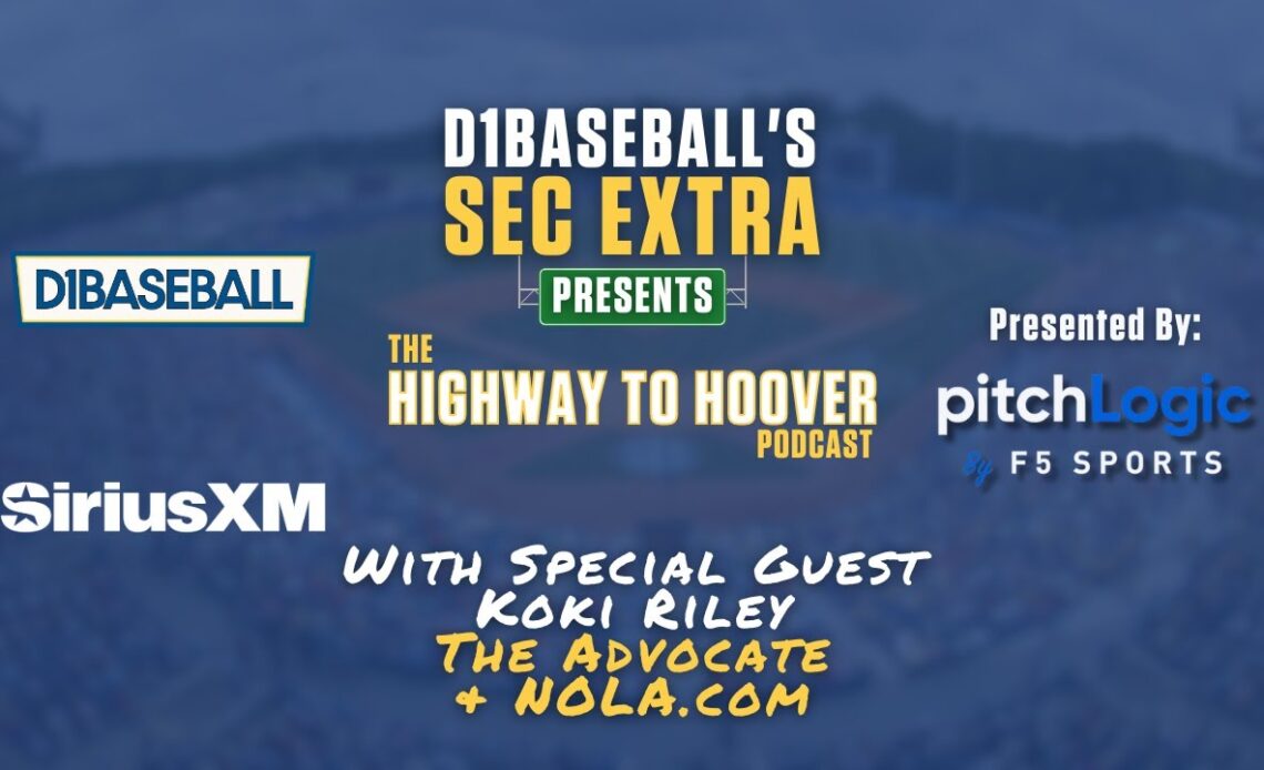 Highway to Hoover: Talking LSU Baseball with Koki Riley