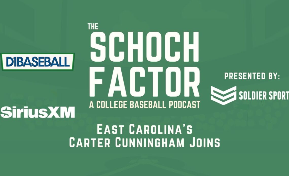 The Schoch Factor: Opposite Day for Pirates – ECU's Carter Cunningham Joins
