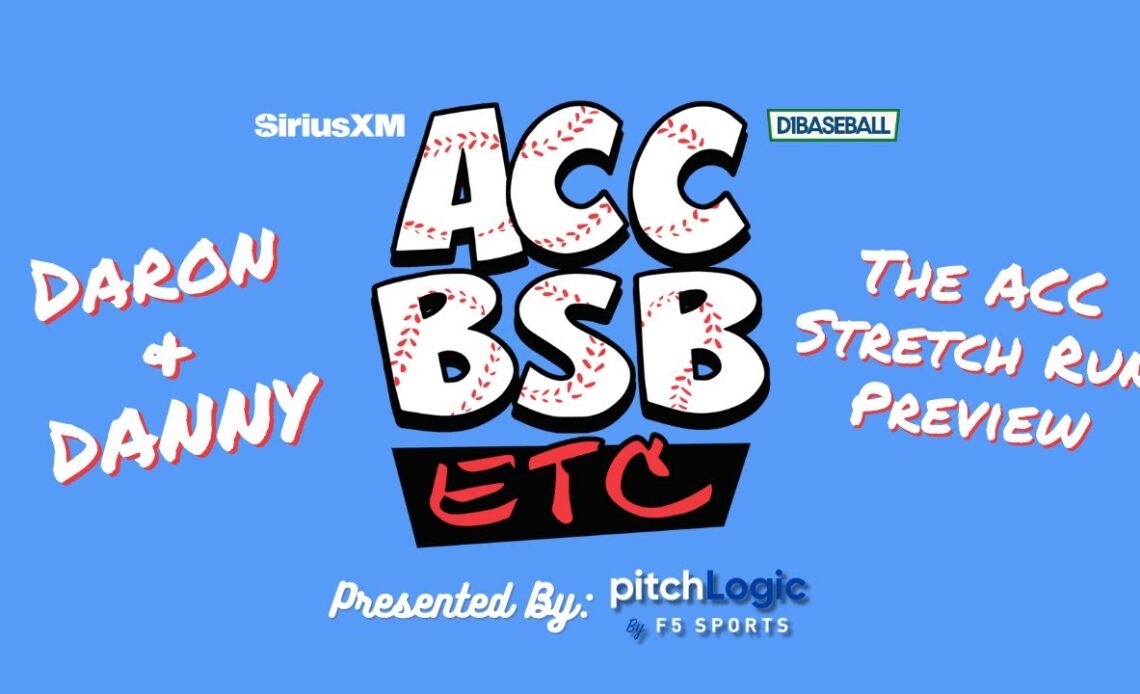 ACC Baseball Etc.: The ACC Stretch Run Preview