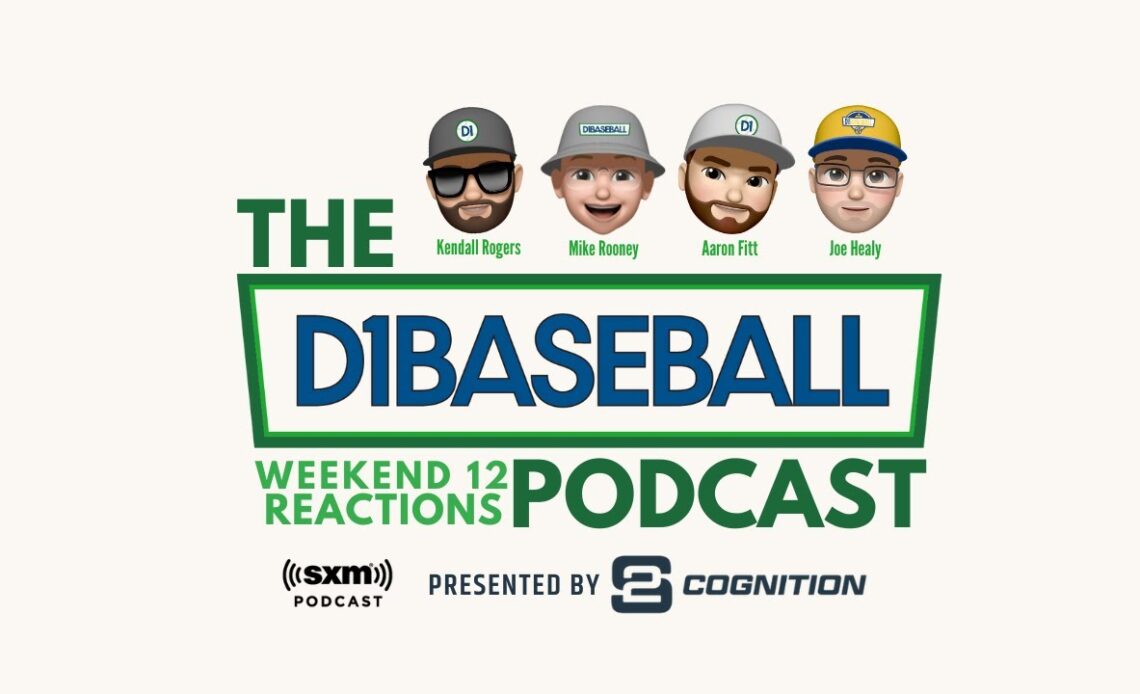 The D1Baseball Podcast: Weekend 12 Reactions