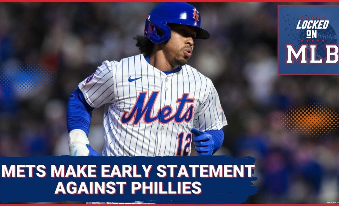 New York Mets Make An Early Statement Against Philadelphia Phillies    Plus a Pitch To Billionaires