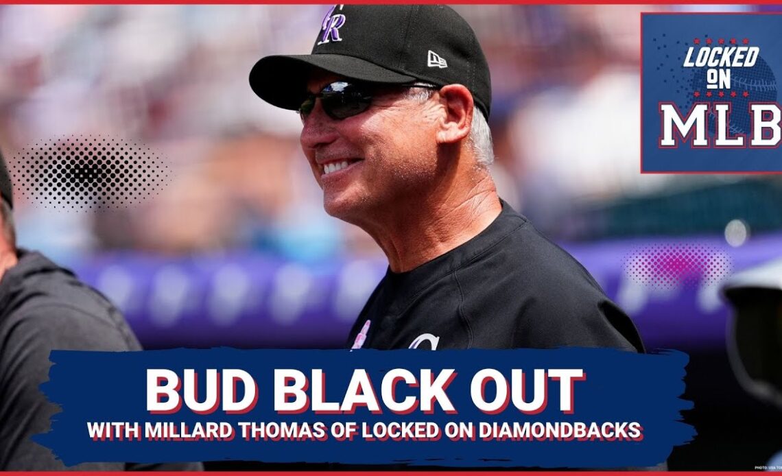 Colorado Rockies Manager Bud Black Is Fired... Featuring Millard Thomas of Locked on Diamondbacks