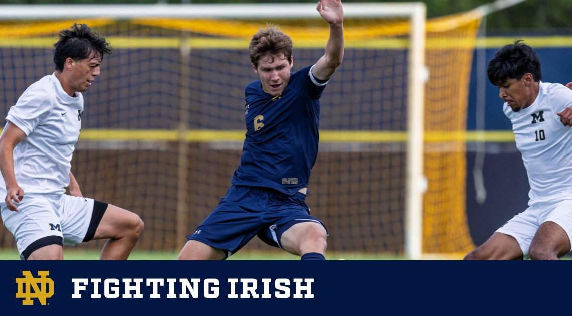 Irish Battle Michigan To 1-1 Draw In Season Opener – Notre Dame Fighting Irish – Official Athletics Website